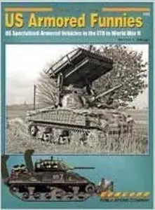 7052: American Armored Funnies: U S Special Armored Vehicles in Combat 1942-1945