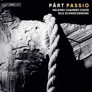 Helsinki Chamber Choir & Nils Schweckendiek - Arvo Pärt: Passio (2021) [Official Digital Download 24/96]