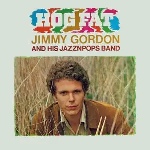 Jimmy Gordon And His Jazznpops Band - Hog Fat (1969/2021) [Official Digital Download 24/96]