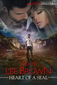 «Heart of a SEAL» by Dixie Lee Brown