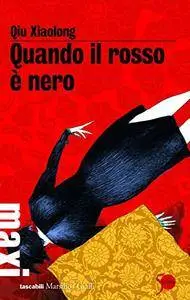 Qiu Xiaolong - Quando il rosso è nero