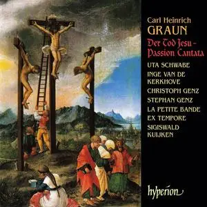 Sigiswald Kuijken, La Petite Bande, Ex Tempore - Carl Heinrich Graun: Der Tod Jesu (2004)