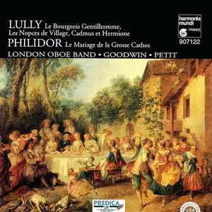 London Oboe Band - Lully: Le Bourgeois Gentilhomme; Philidor: Le Mariage de la Grosse Cathos (1994)