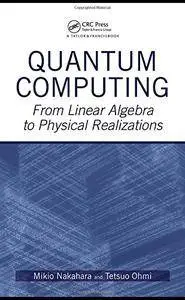 Quantum Computing: From Linear Algebra to Physical Realizations(Repost)