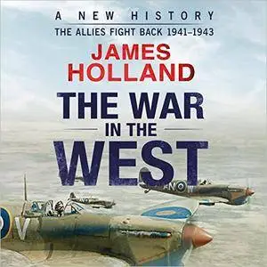 The War in the West: A New History: Volume 2: The Allies Fight Back 1941-43 [Audiobook]