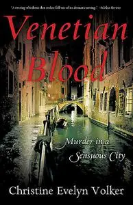 «Venetian Blood» by Christine Evelyn Volker