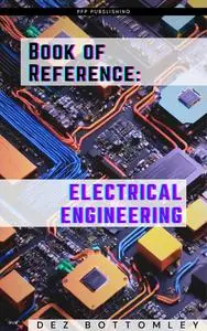 Book of Reference: Electrical Engineering - Easy Guide and Reference for Electrical and Electronic Engineers