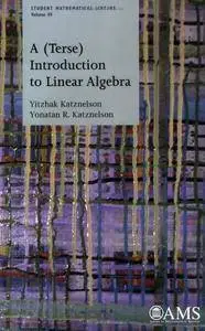 A (Terse) Introduction to Linear Algebra (Student Mathematical Library)