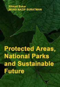 "Protected Areas, National Parks and Sustainable Future" ed. by Ahmad Bakar, Mohd Nazip Suratman