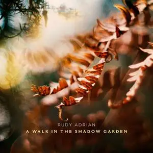 Rudy Adrian - A Walk In The Shadow Garden (2023) [Official Digital Download 24/96]