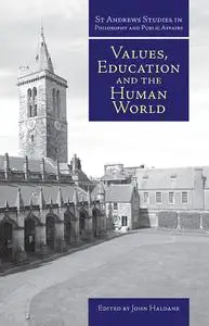 «Values, Education and the Human World» by John Haldane