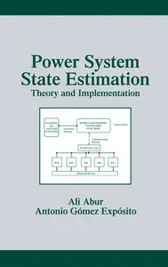 Power System State Estimation: Theory and Implementation (Repost)
