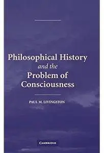 Philosophical History and the Problem of Consciousness [Repost]