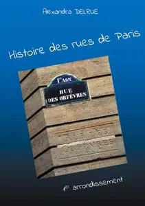Alexandra Delrue, "Histoire des rues de Paris: 1er arrondissement"