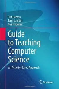 Guide to Teaching Computer Science: An Activity-Based Approach
