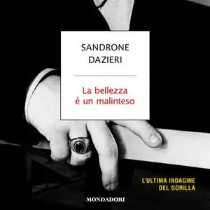 «La bellezza è un malinteso» by Sandrone Dazieri