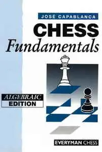 J. R. Capablanca "Chess fundamentals" (ENG, 1934)