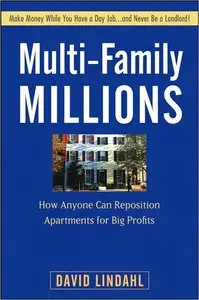 Multi-Family Millions: How Anyone Can Reposition Apartments for Big Profits (repost)