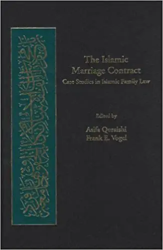 The Islamic Marriage Contract: Case Studies in Islamic Family Law