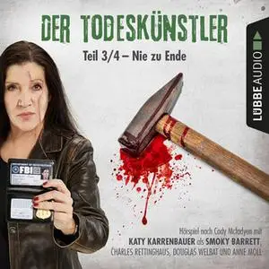 «Der Todeskünstler - Folge 3: Nie zu Ende» by Cody McFadyen