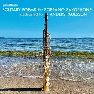 Anders Paulsson - Solitary Poems for Soprano Saxophone (2023) [Official Digital Download 24/96]
