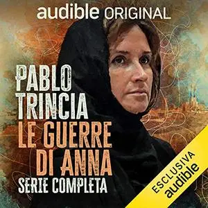 «Le guerre di Anna» by Pablo Trincia, Luca Micheli, Debora Campanella