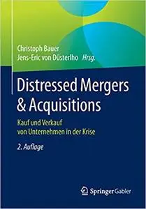 Distressed Mergers & Acquisitions: Kauf und Verkauf von Unternehmen in der Krise