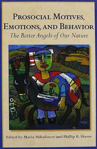 Prosocial Motives, Emotions, and Behavior: The Better Angels of Our Nature (Repost)