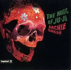 Archie Shepp - The Magic Of Ju-Ju