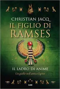 Christian Jacq - Il figlio di Ramses. Il ladro delle anime