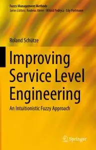 Improving Service Level Engineering: An Intuitionistic Fuzzy Approach