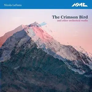 VA - Nicola LeFanu: The Crimson Bird & Other Orchestral Works (2020) {NMC}