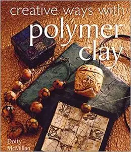 Creative Ways with Polymer Clay