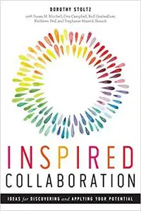 Inspired Collaboration: Ideas for Discovering and Applying Your Potential