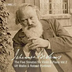 Ulf Wallin, Roland Pöntinen - Johannes Brahms: The Five Sonatas for Violin & Piano Vol. 2 (2019)