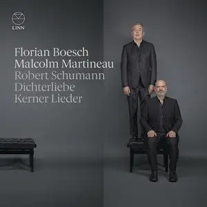 Florian Boesch and Malcolm Martineau - Schumann: Dichterliebe & Kerner Lieder (2023)