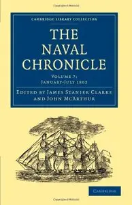 The Naval Chronicle: Volume 7, January-July 1802
