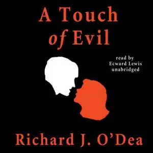 «A Touch of Evil» by Richard J. O’Dea