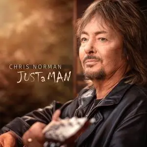 Chris Norman - Just A Man (2021) [Official Digital Download]