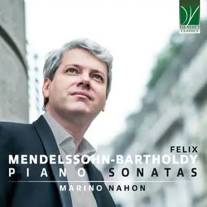 Marino Nahon - Felix Mendelssohn-Bartholdy Piano Sonatas (2024) [Official Digital Download 24/96]