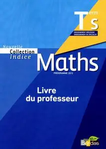 Collectif, "Maths Tle S : Livre du professeur"
