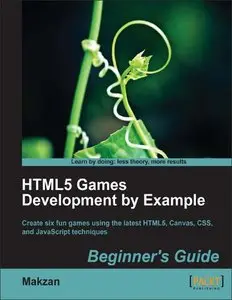 HTML5 Games Development by Example: Beginner's Guide (with code)