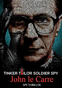 Tinker Tailor Soldier Spy: A George Smiley Novel