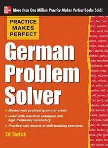 Practice Makes Perfect German Problem Solver: With 130 Exercises