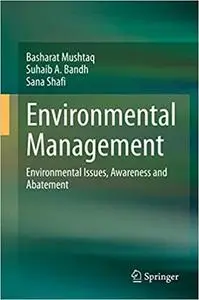 Environmental Management: Environmental Issues, Awareness and Abatement