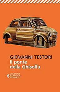 Il ponte della Ghisolfa - Giovanni Testori