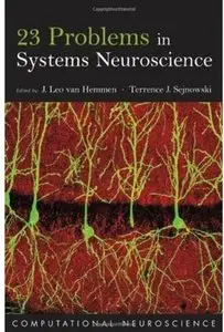 23 Problems in Systems Neuroscience (Computational Neuroscience Series) (Repost)