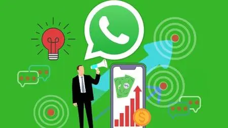 Complete Whatsapp Marketing Course 2021