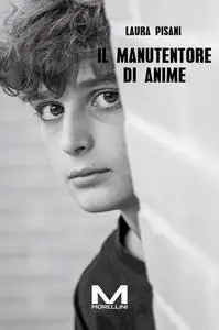 Laura Pisani - Il manutentore di anime