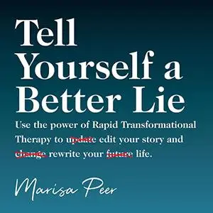 Tell Yourself a Better Lie [Audiobook]
